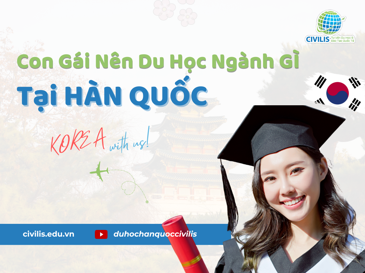 Con gái nên du học ngành gì tại Hàn Quốc