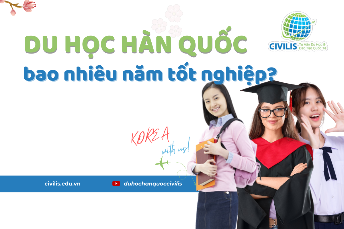 Du học Hàn Quốc bao nhiêu năm thì tốt nghiệp