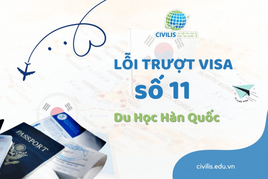 Lỗi số 11 trượt visa du học Hàn Quốc