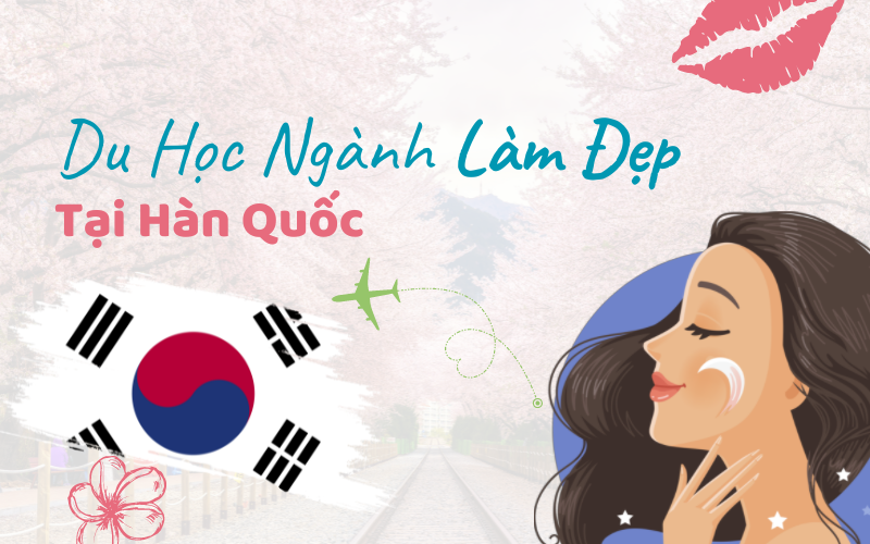 Điều kiện học ngành làm đẹp ở Hàn Quốc